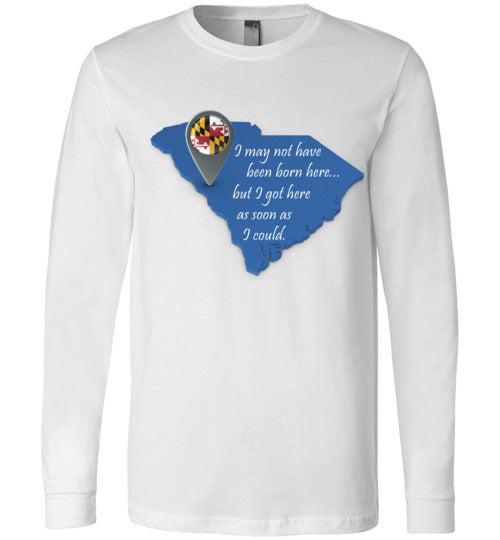 Not Born Here Maryland Long Sleeve T Shirt