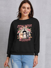 Load image into Gallery viewer, LOVE YOUR NEIGHBOR Round Neck Sweatshirt
